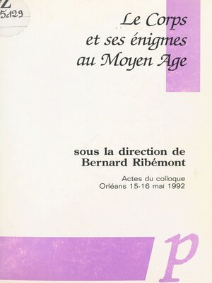 cover image of Le corps et ses énigmes au Moyen Âge